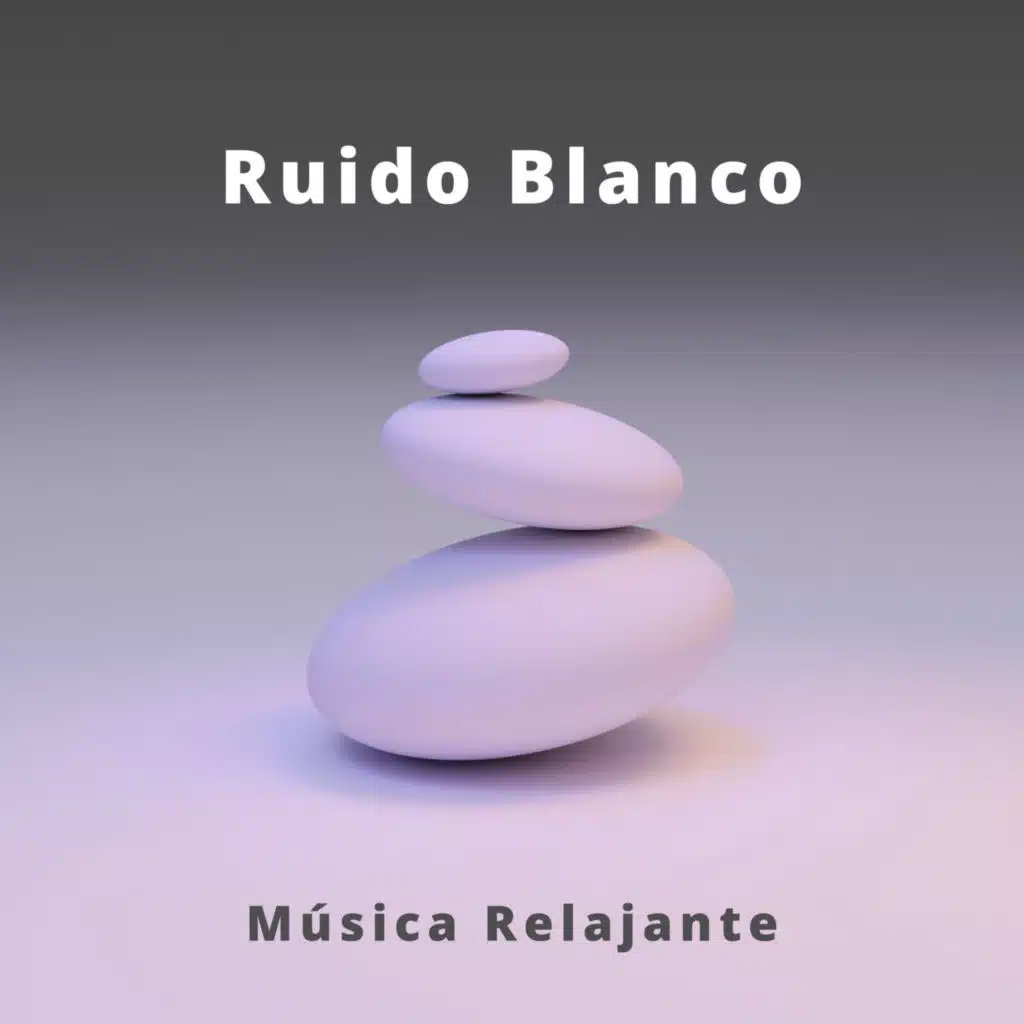 Ruido Blanco: Música Relajante