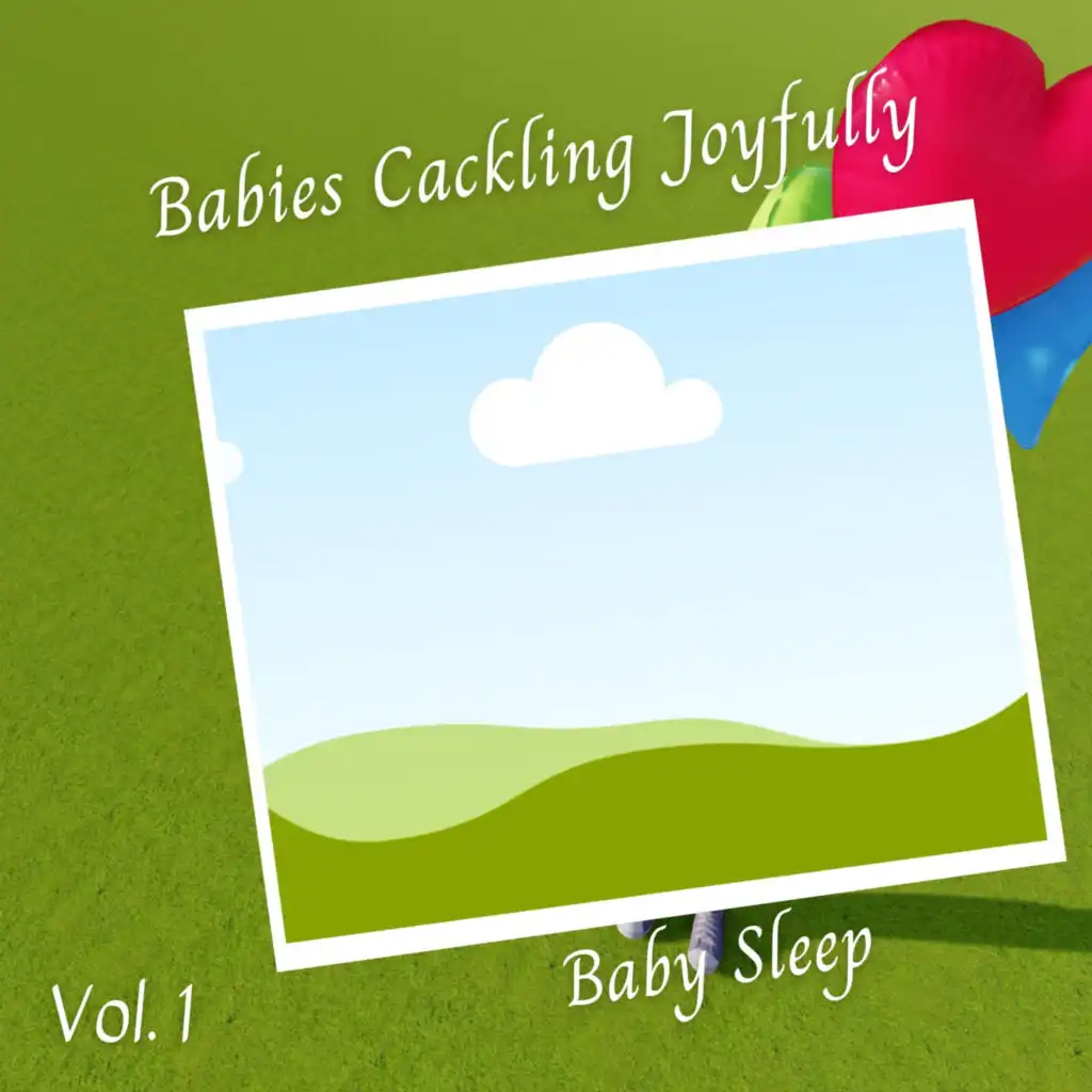 Baby Sleep: Babies Cackling Joyfully Vol. 1