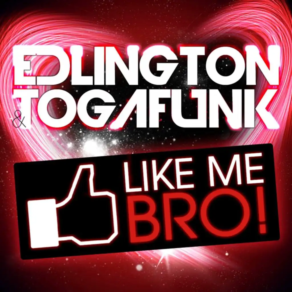 Like Me Bro! (Edlington Mix)