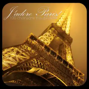 J'adore Paris! - 100 chansons inoubliables