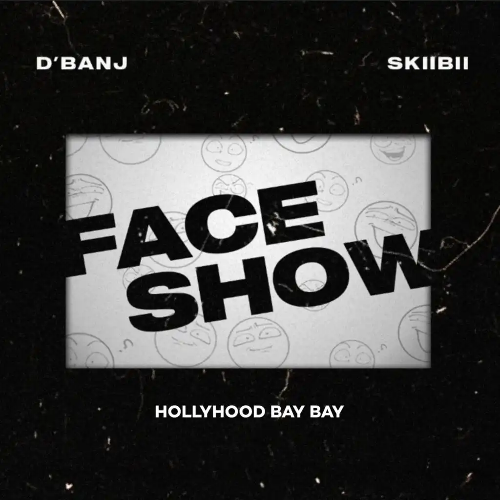 Face Show (feat. Skiibii & HollyHood Bay Bay)