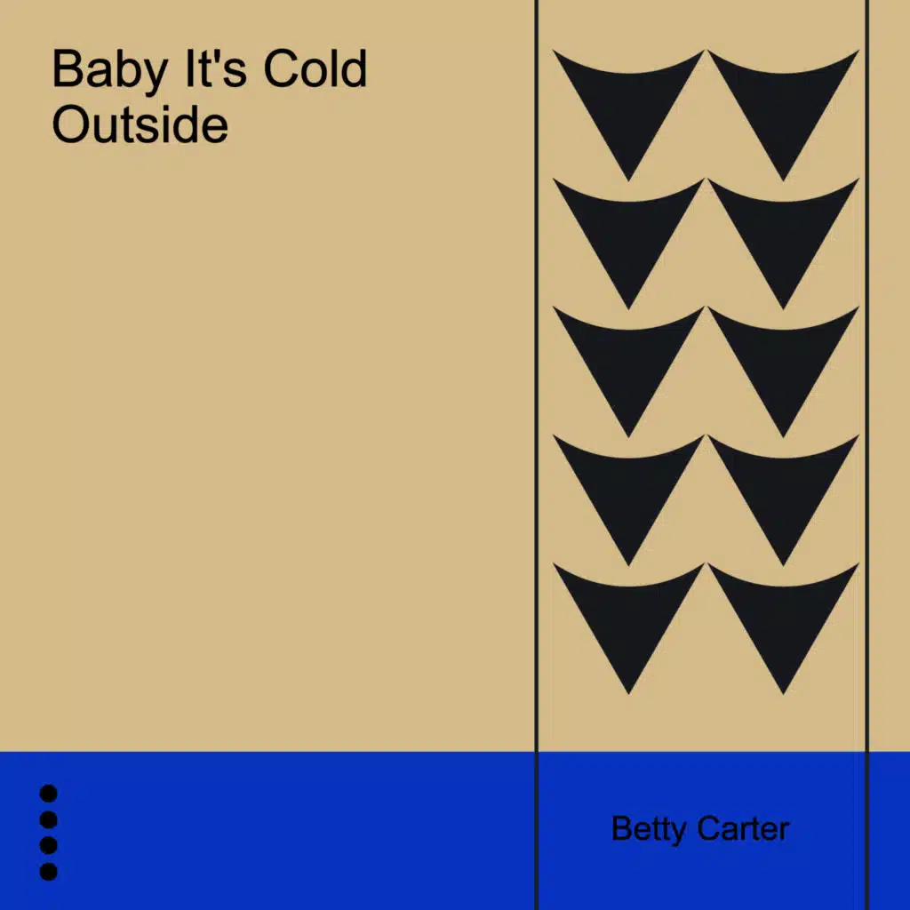 Baby It's Cold Outside