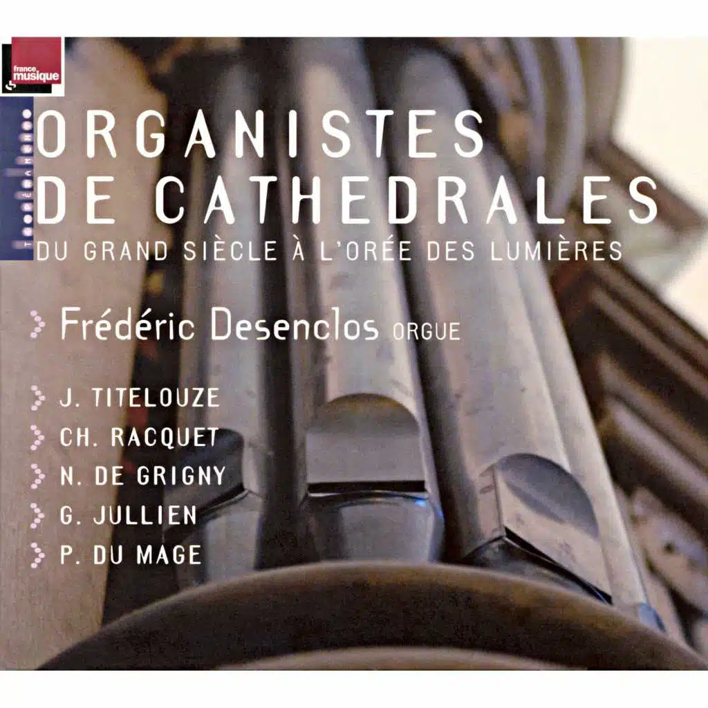 Organistes de cathédrales: Du Grand Siècle à l'orée des Lumières (Orgue J. Boizard à St Michel-en-Thiérache)