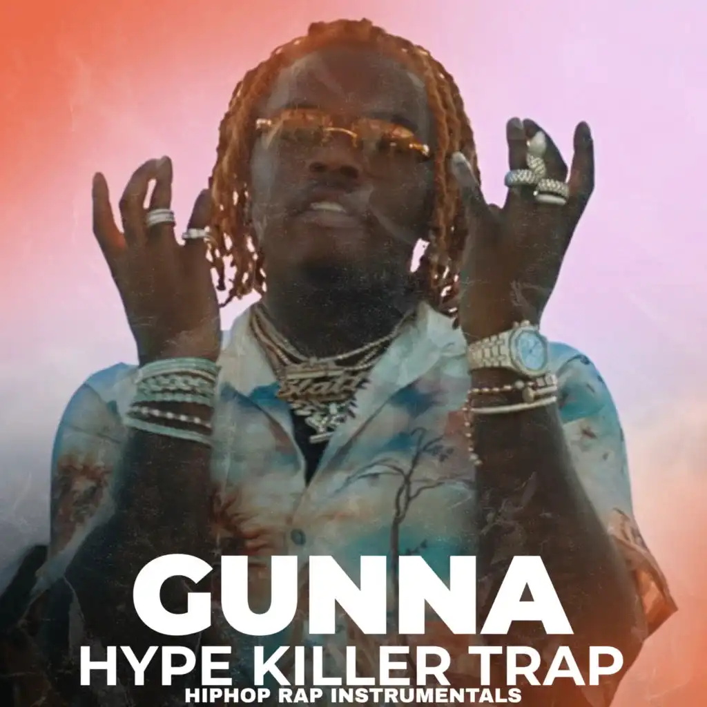 Gunna Hype Killer Trap HipHop Rap (Instrumentals)