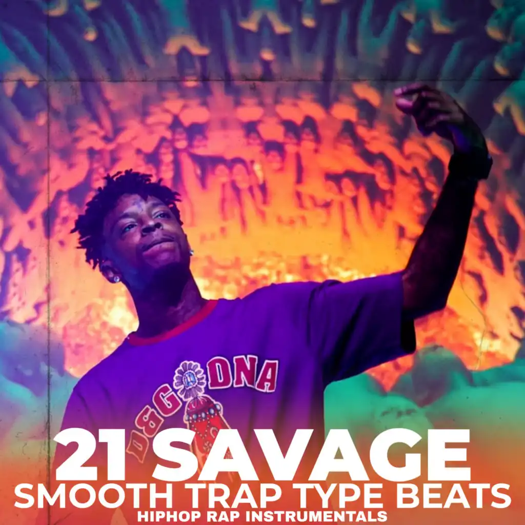 21 Savage Smooth Trap Type Beats HipHop Rap (Instrumentals)