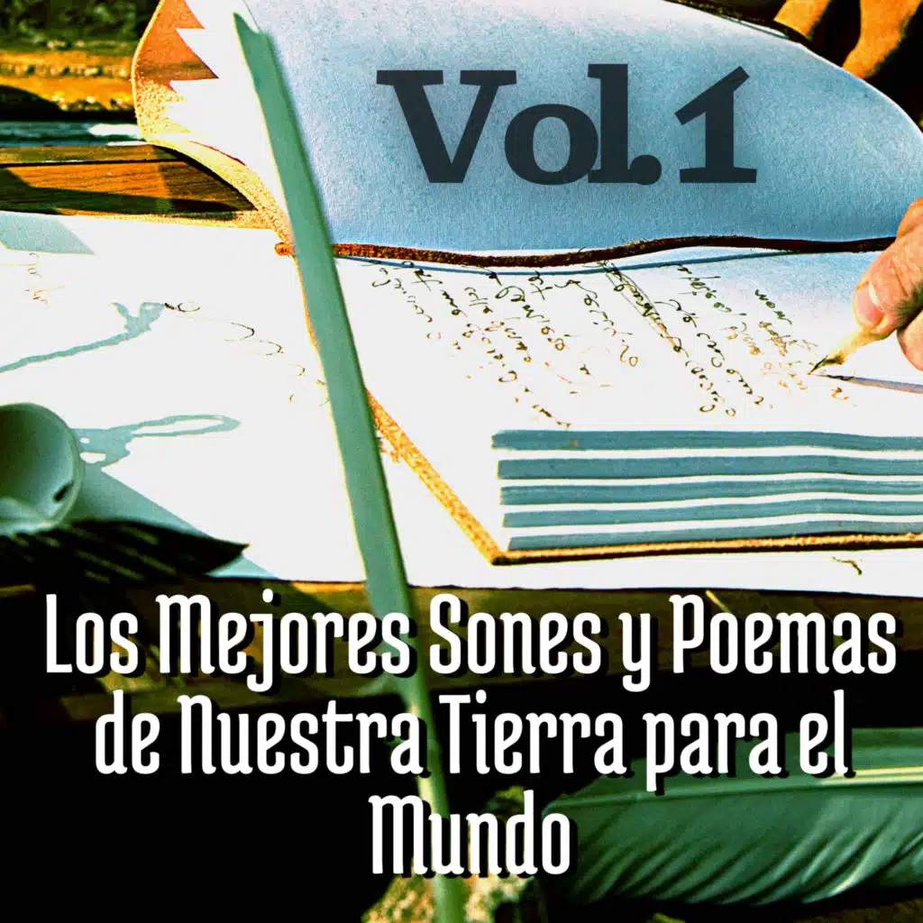 Los Mejores Sones y Poemas de Nuestra Tierra para el Mundo, Vol. 1