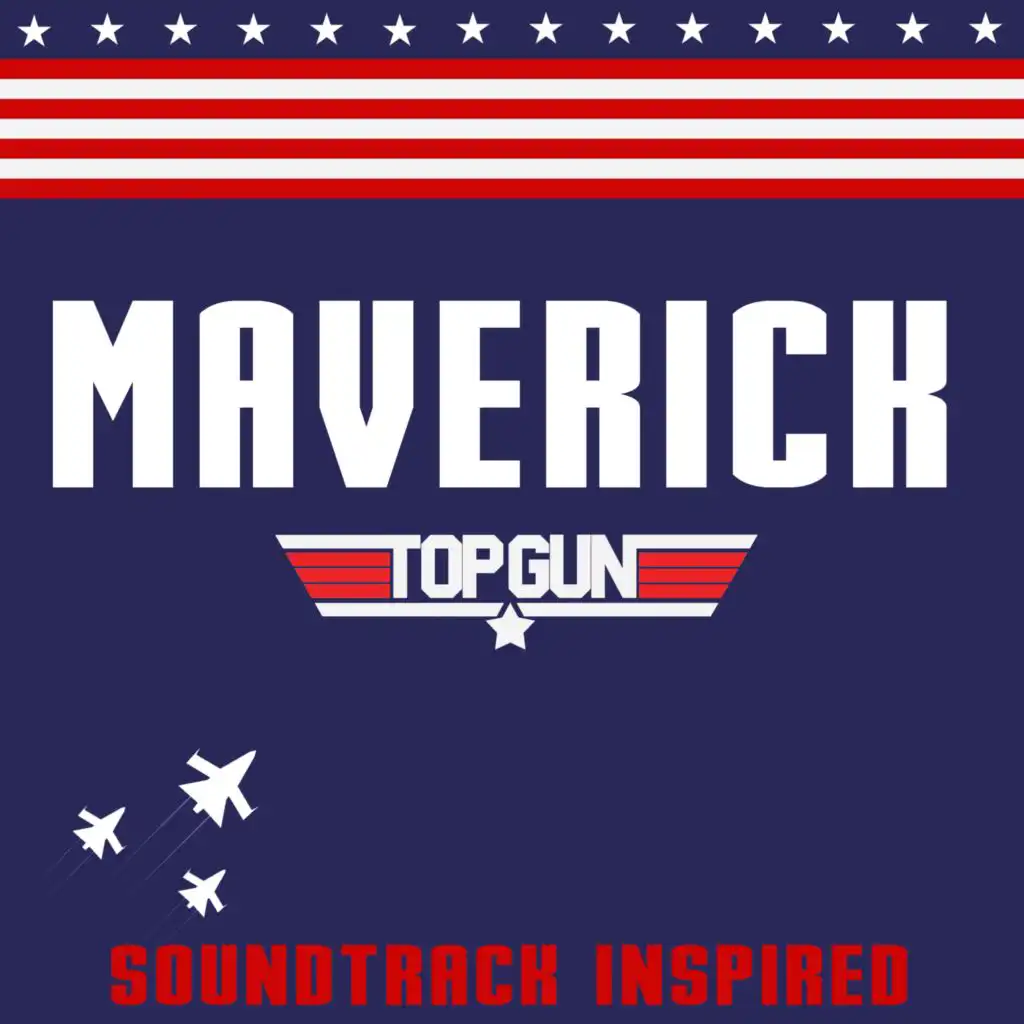 Maverick (Top Gun) (Soundtrack Inspired)
