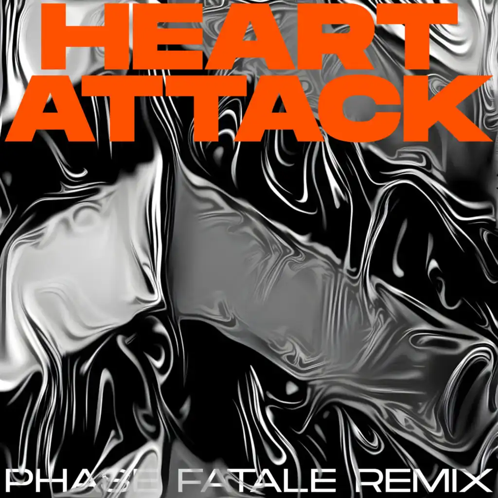 Heart Attack (Phase Fatale Remix)