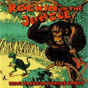 Rockin' in the Jungle - 1950's American Jungle Songs