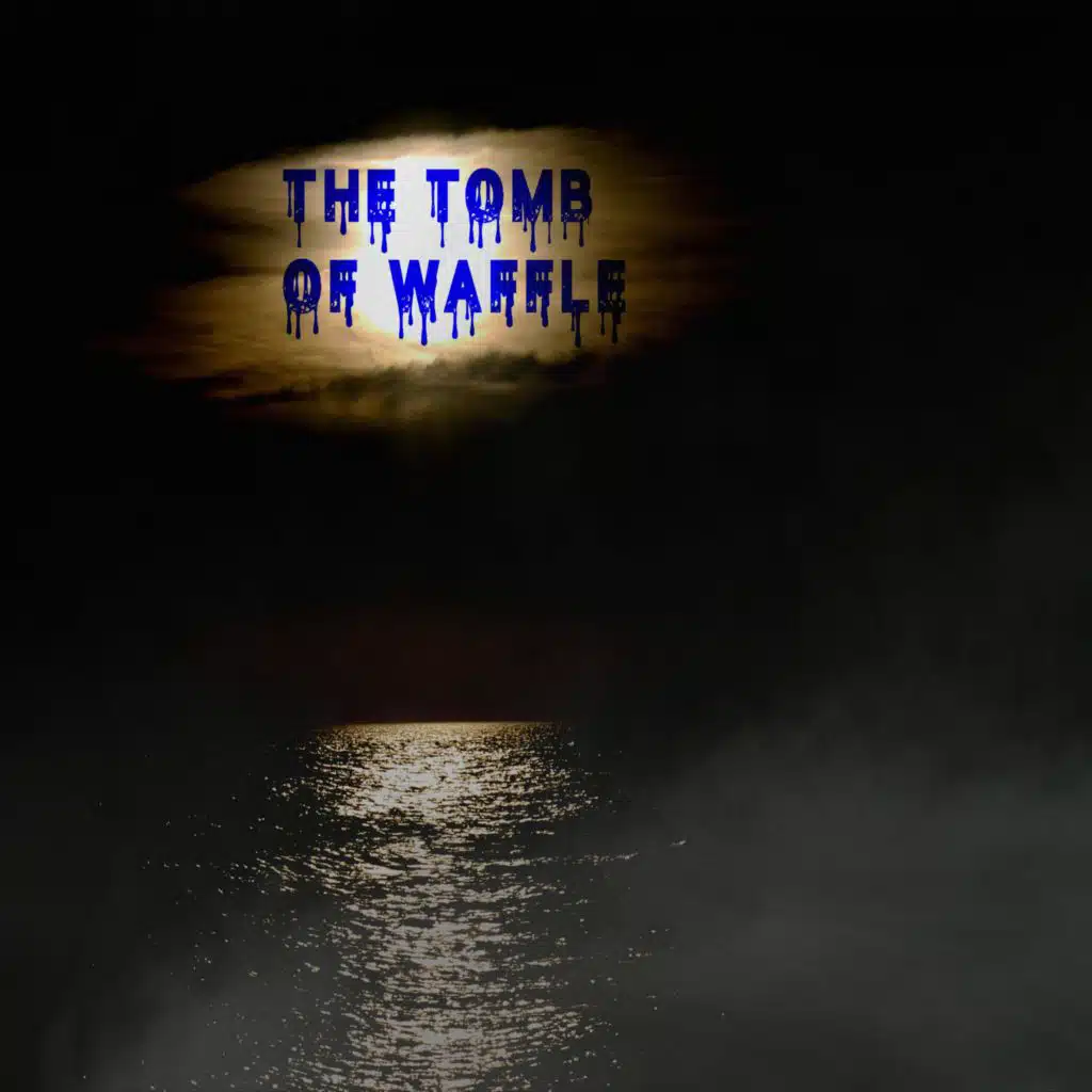 The Tomb of Waffle