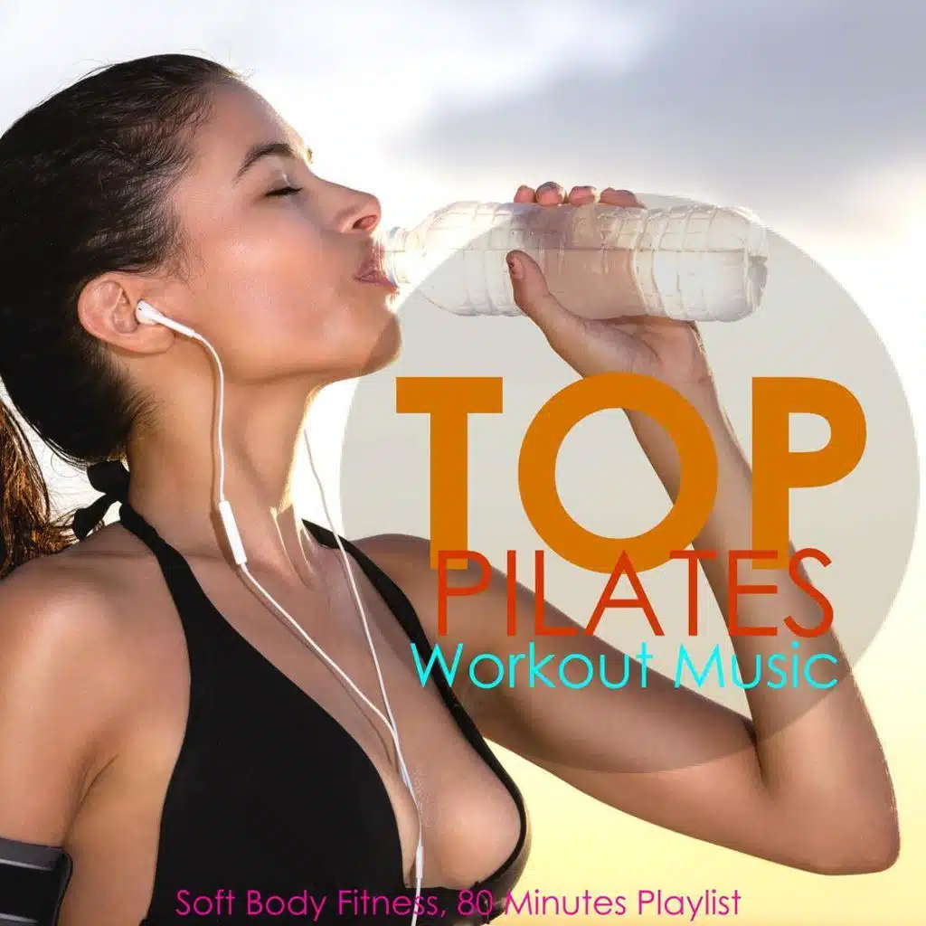 Top Pilates Workout Music: Soft Body Fitness