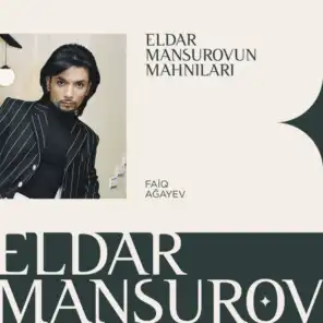 Eldar Mansurovun Mahnıları (feat. Faiq Ağayev)