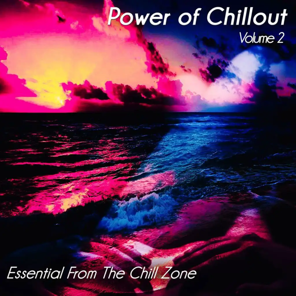Power of Chillout, Vol. 2 - Essential from the Chill Zone