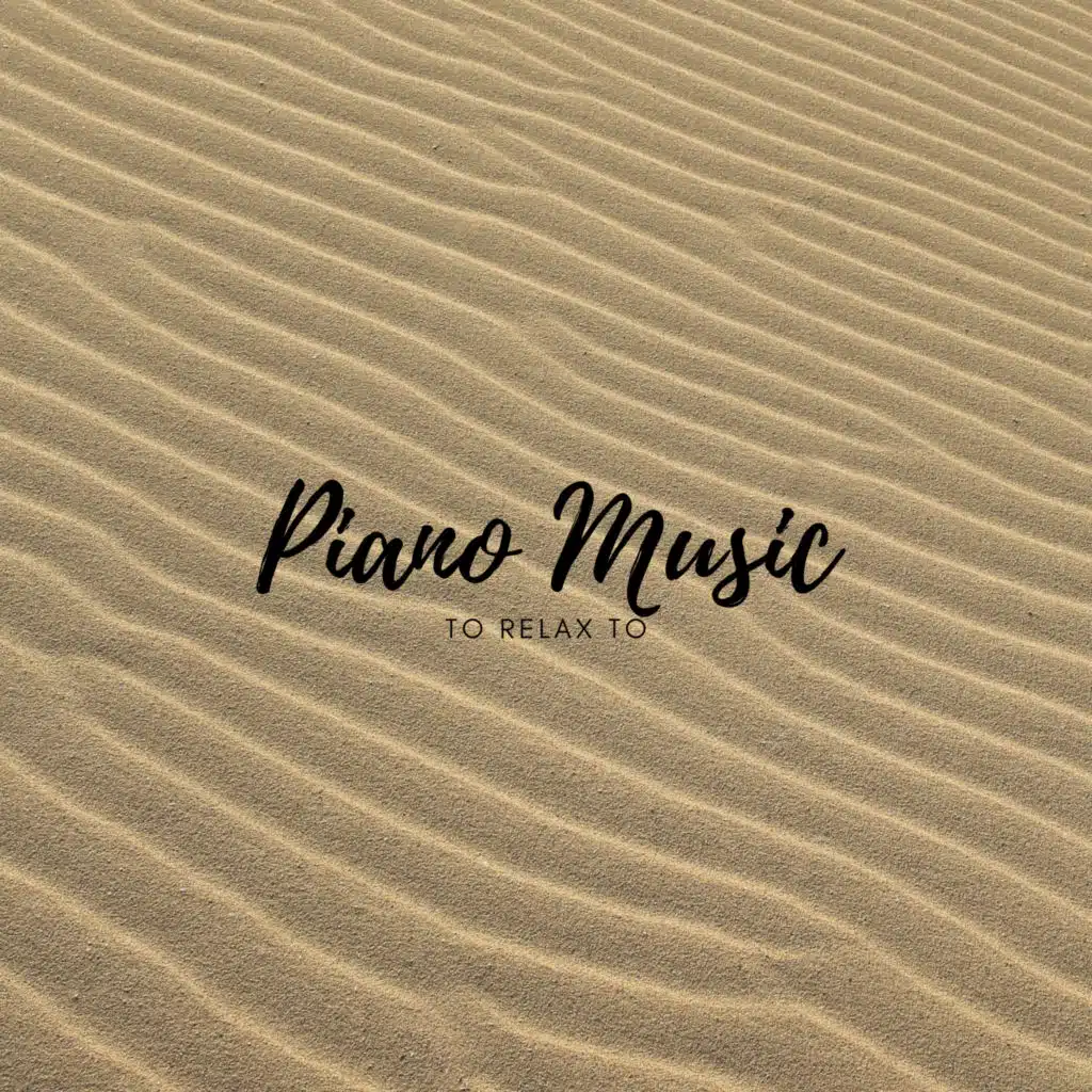 Piano Music To Relax To