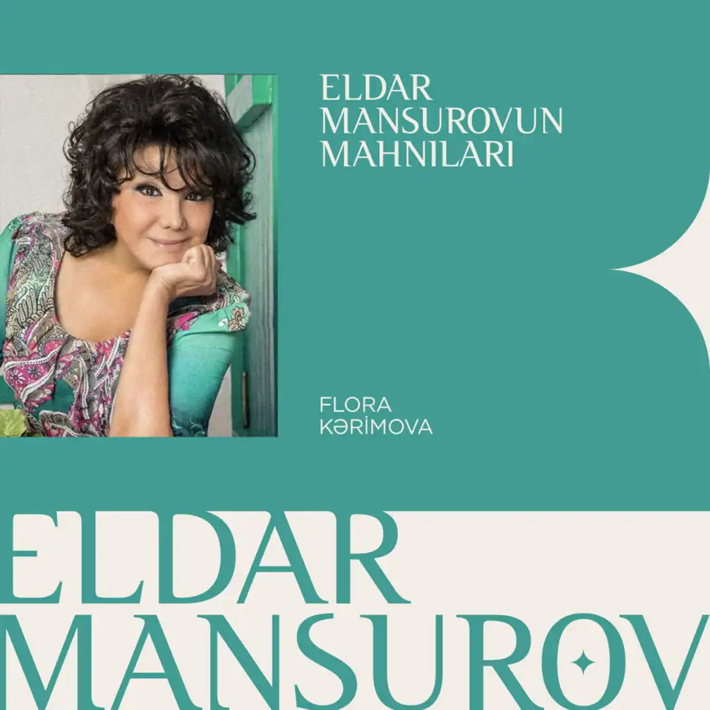 Eldar Mansurovun Mahnıları (feat. Flora Kərimova)