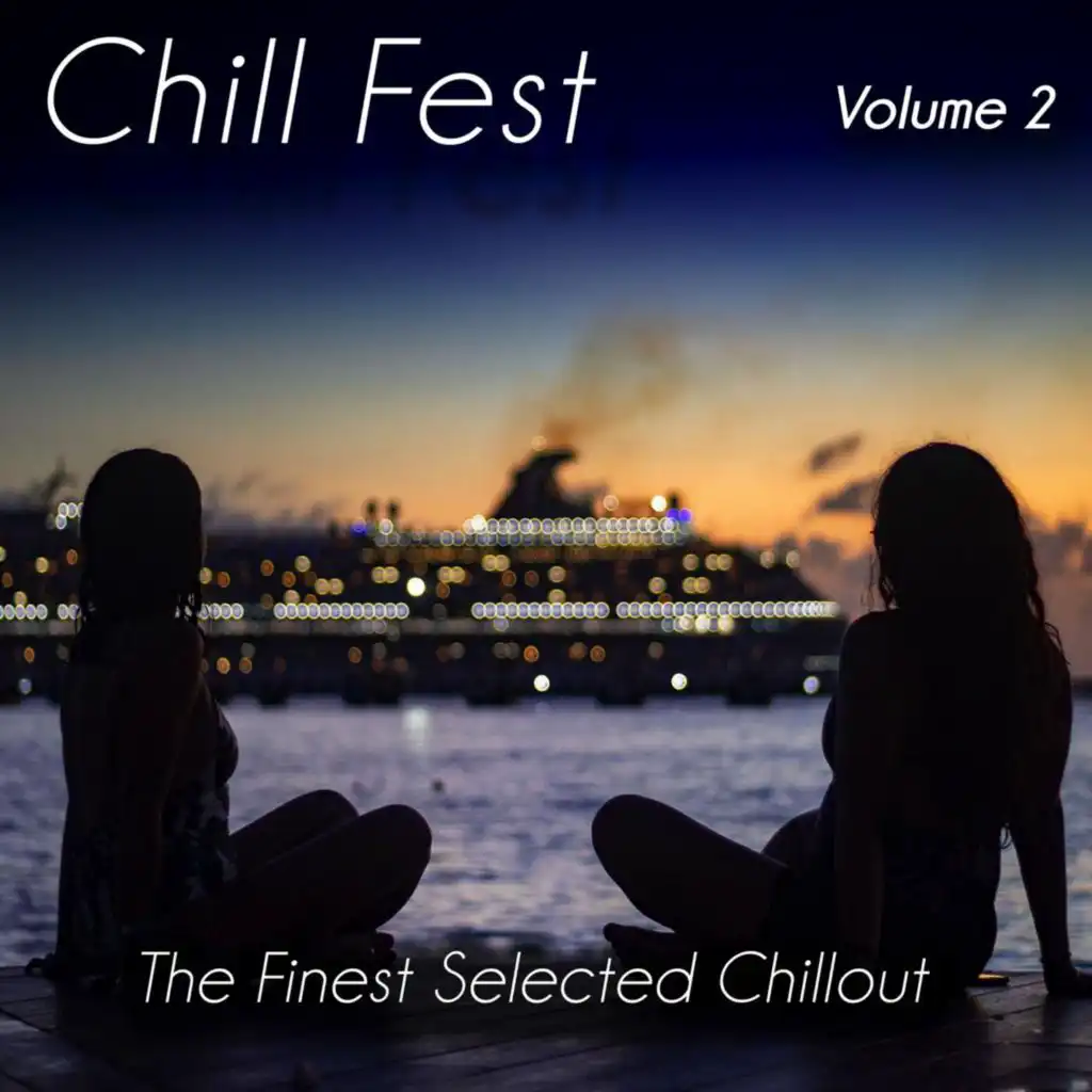Chill Fest, Vol. 2 - the Finest Selected Chillout