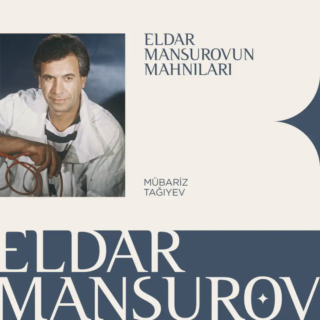 Eldar Mansurovun Mahnıları (feat. Mübariz Tağıyev)