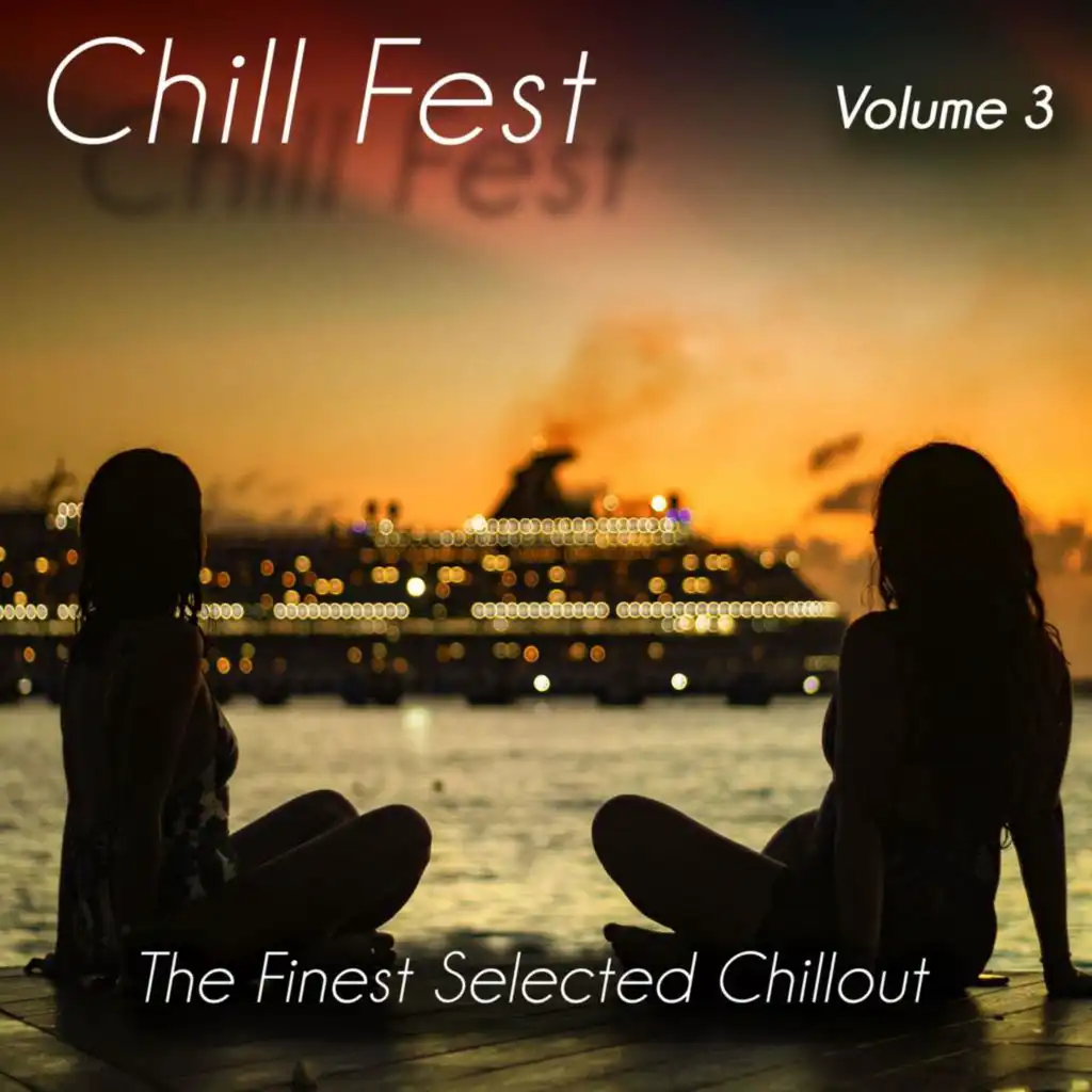 Chill Fest, Vol. 3 - the Finest Selected Chillout