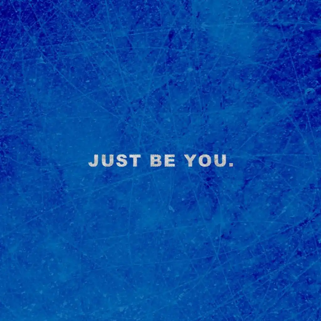 Just Be You