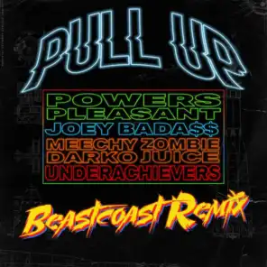 Pull Up (feat. Joey Bada$$, Meechy Darko, Zombie Juice & The Underachievers) (Beastcoast Remix)