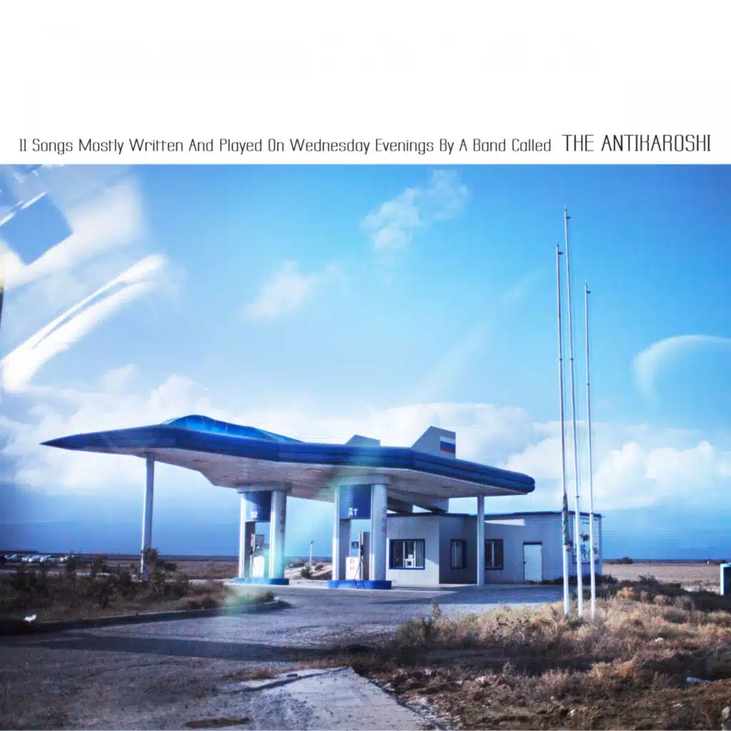 11 Songs Mostly Written and Played on Wednesday Evenings by a Band Called the Antikaroshi