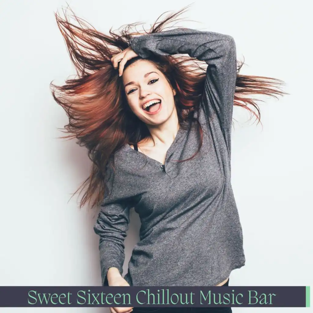 Sweet Sixteen Chillout Music Bar