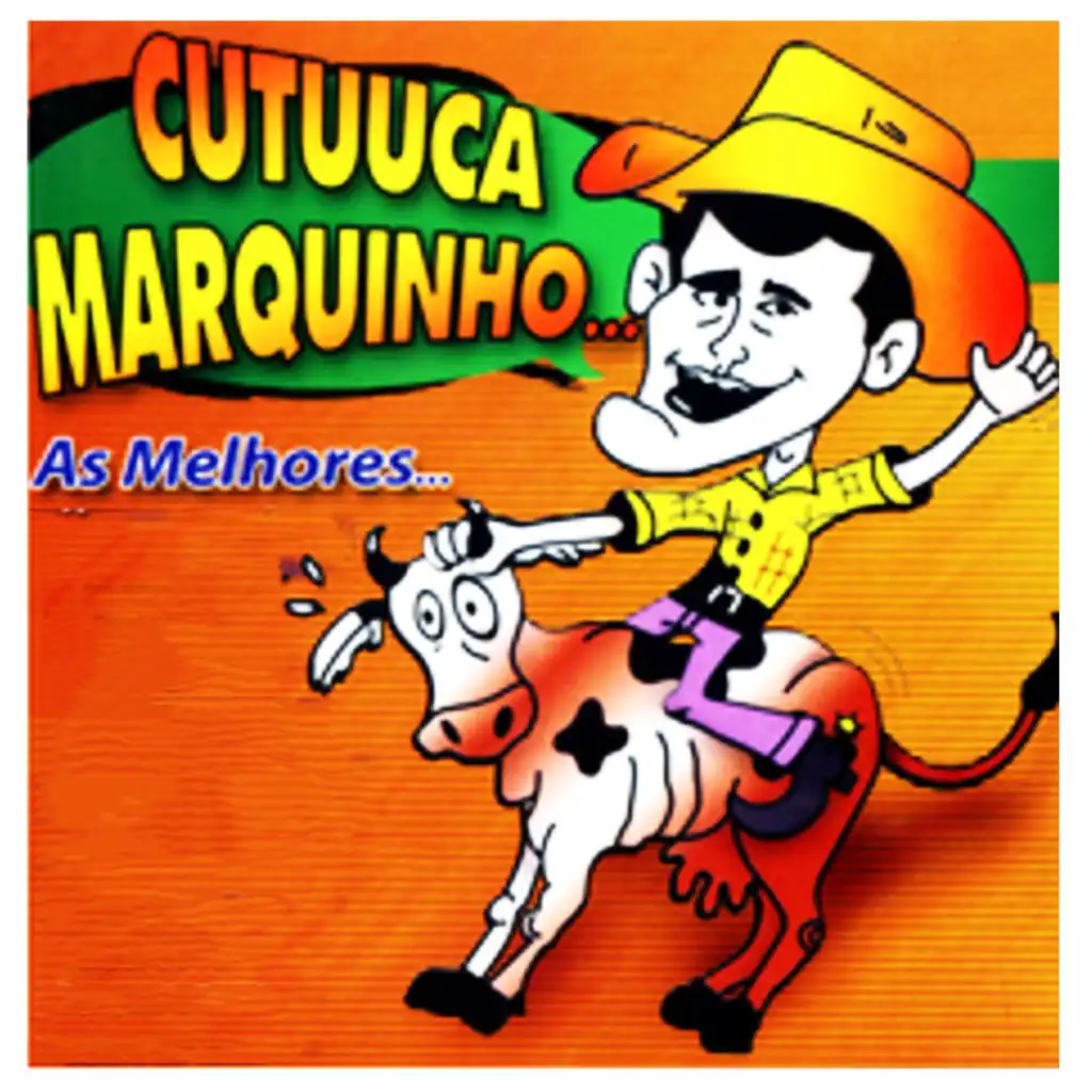 Cutuuca Marquinho... As Melhores...