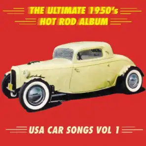 The Ultimate 1950's Hot Rod Album: USA Car Songs, Vol. 1