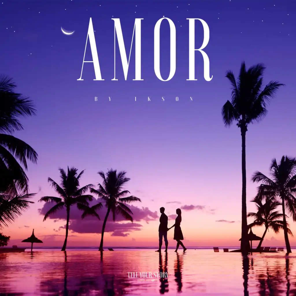 Amor (feat. TELL YOUR STORY music by Ikson™)