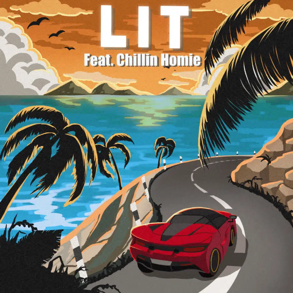 LIT (feat. Chillin Homie)