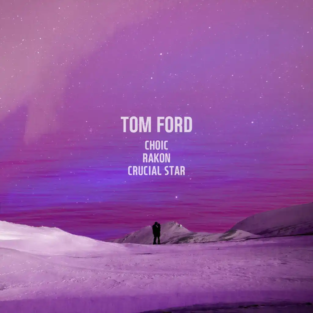 TOM FORD (feat. Rakon & Crucial Star)