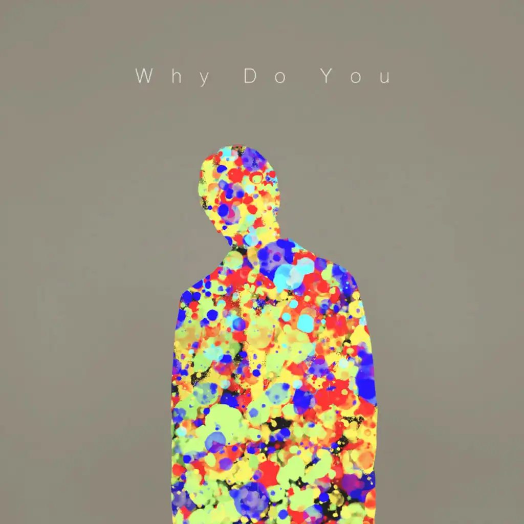 Why Do You (feat. Caleb Cruise)