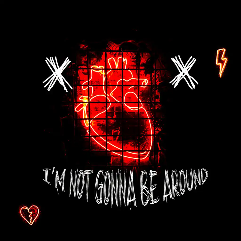 I'm Not Gonna Be Around (feat. Reo)