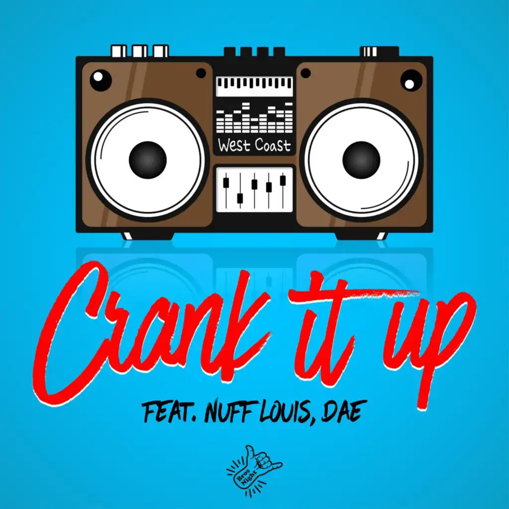 Crank It Up (feat. Nuff Louis & DAE)