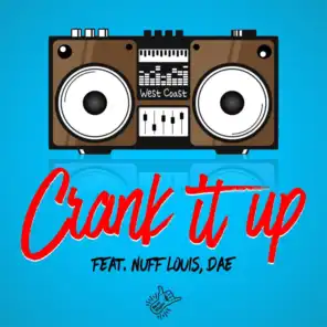 Crank It Up (feat. Nuff Louis & DAE)