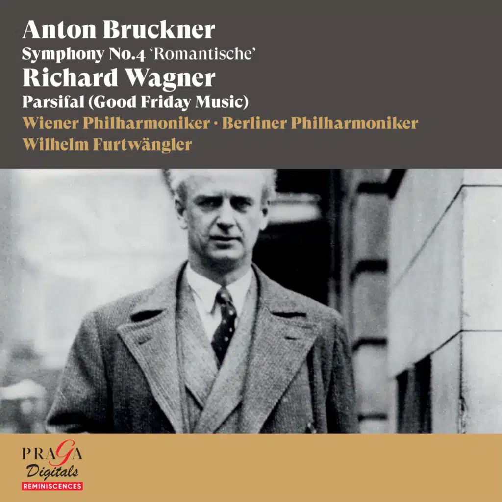 Anton Bruckner: Symphony No. 4 "Romantische" - Richard Wagner: Parsifal (Good Friday Music)