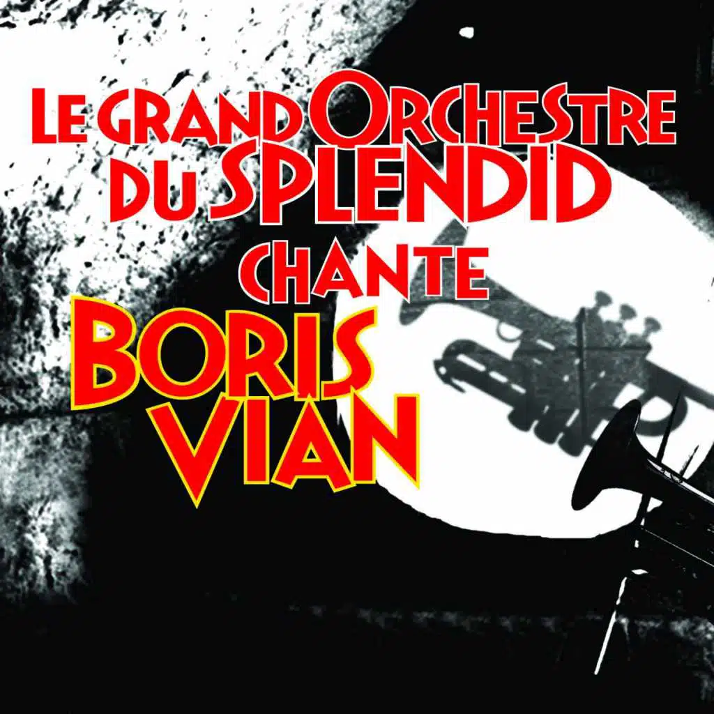Le Grand Orchestre Du Splendid Chante Boris Vian