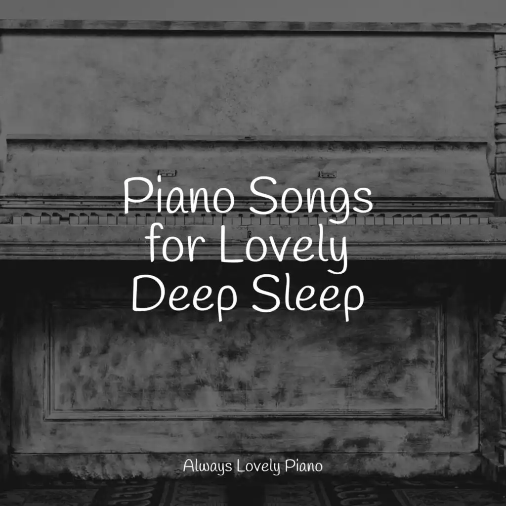 Piano Songs for Lovely Deep Sleep