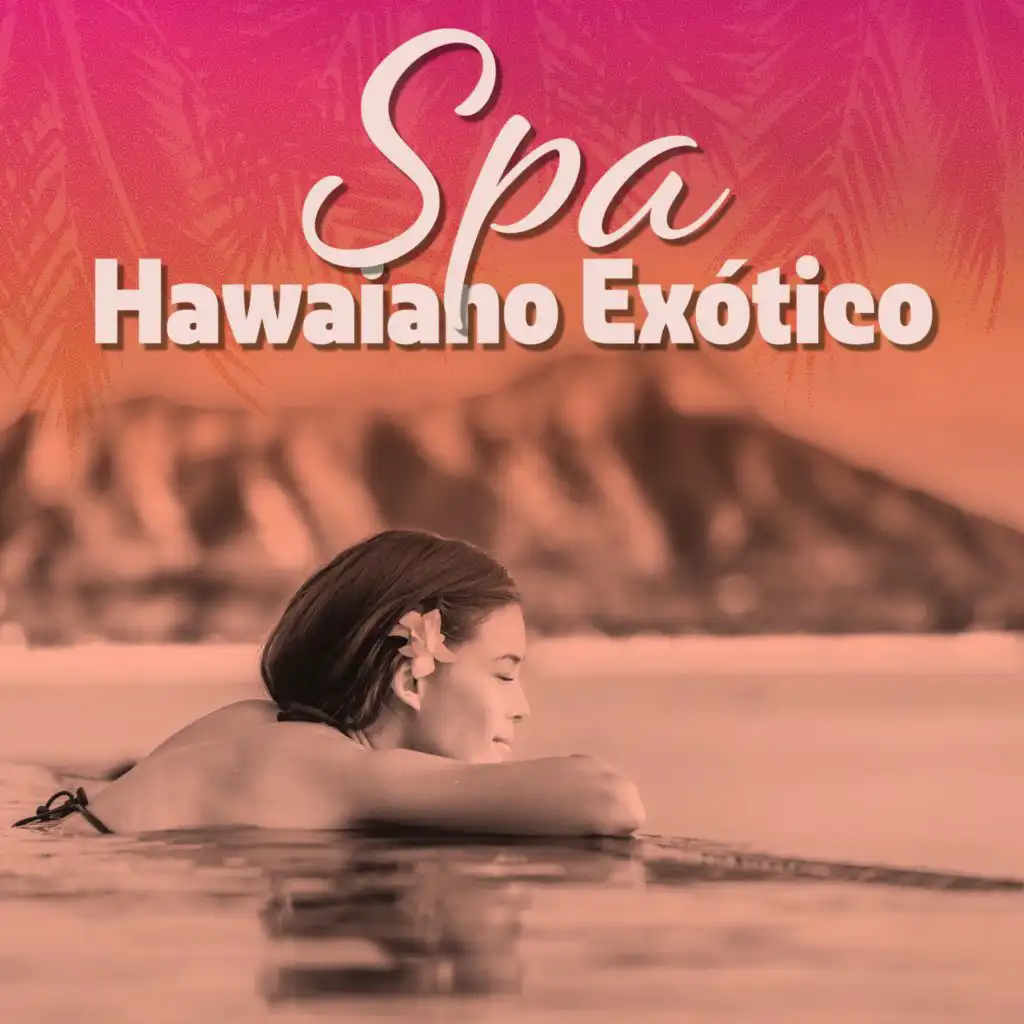 Spa Hawaiano Exótico (Música Tranquila para Masajes Relajantes, Tratamientos Corporales, Meditación Ho'oponopono, Sanar el Alma)