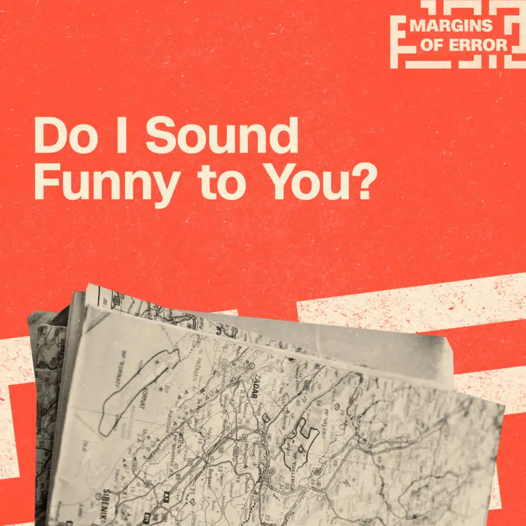Do I Sound Funny to You?