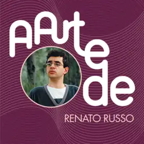 A Arte De Renato Russo