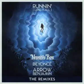 Runnin' (Lose It All) (The Remixes) [feat. Beyoncé & Arrow Benjamin]
