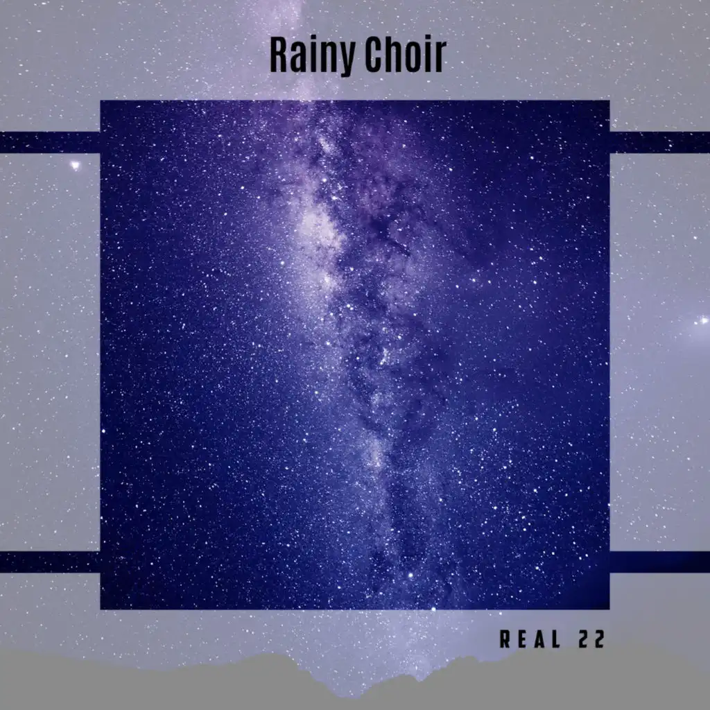 Rainy Choir Real 22