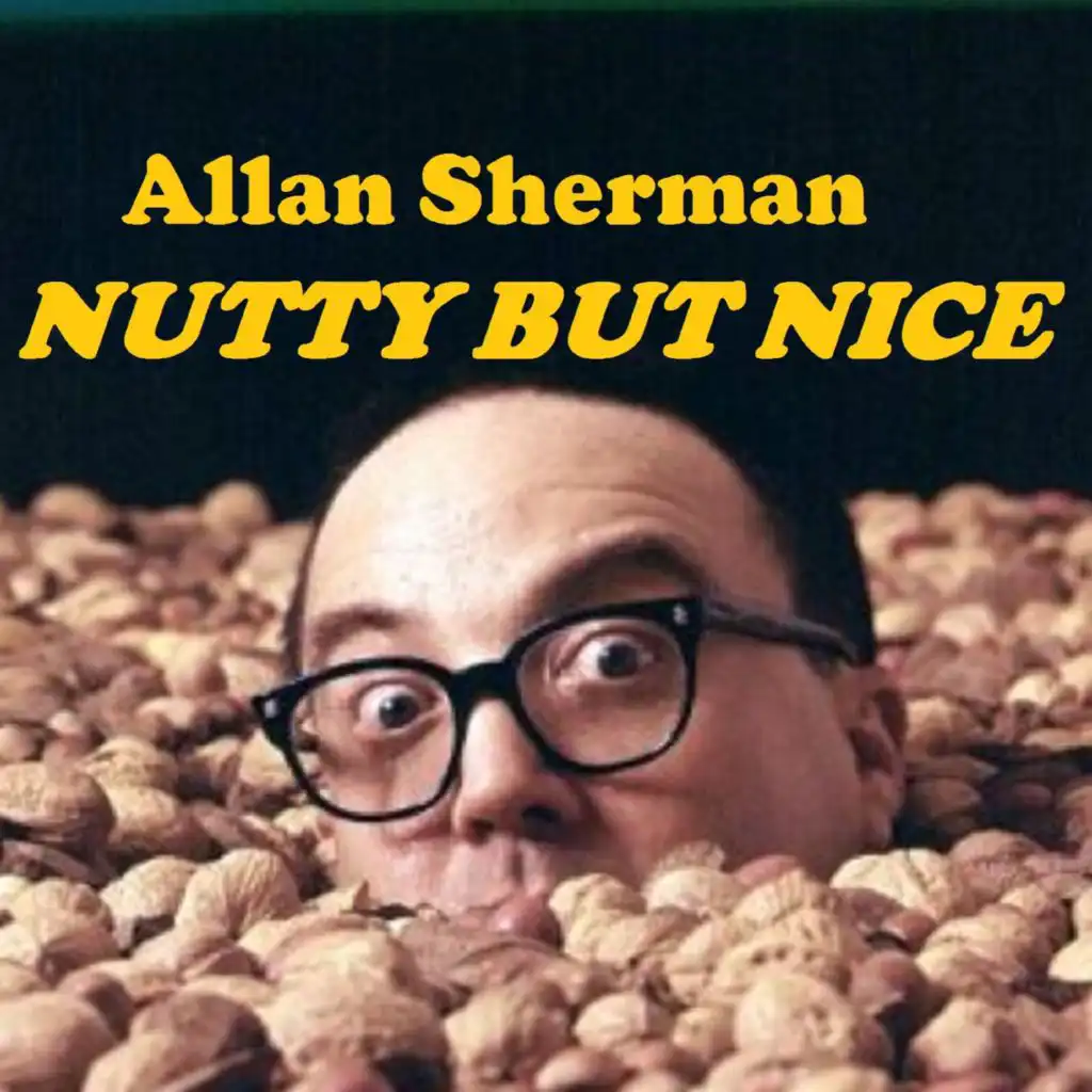 Nutty But Nice  Allan Sherman