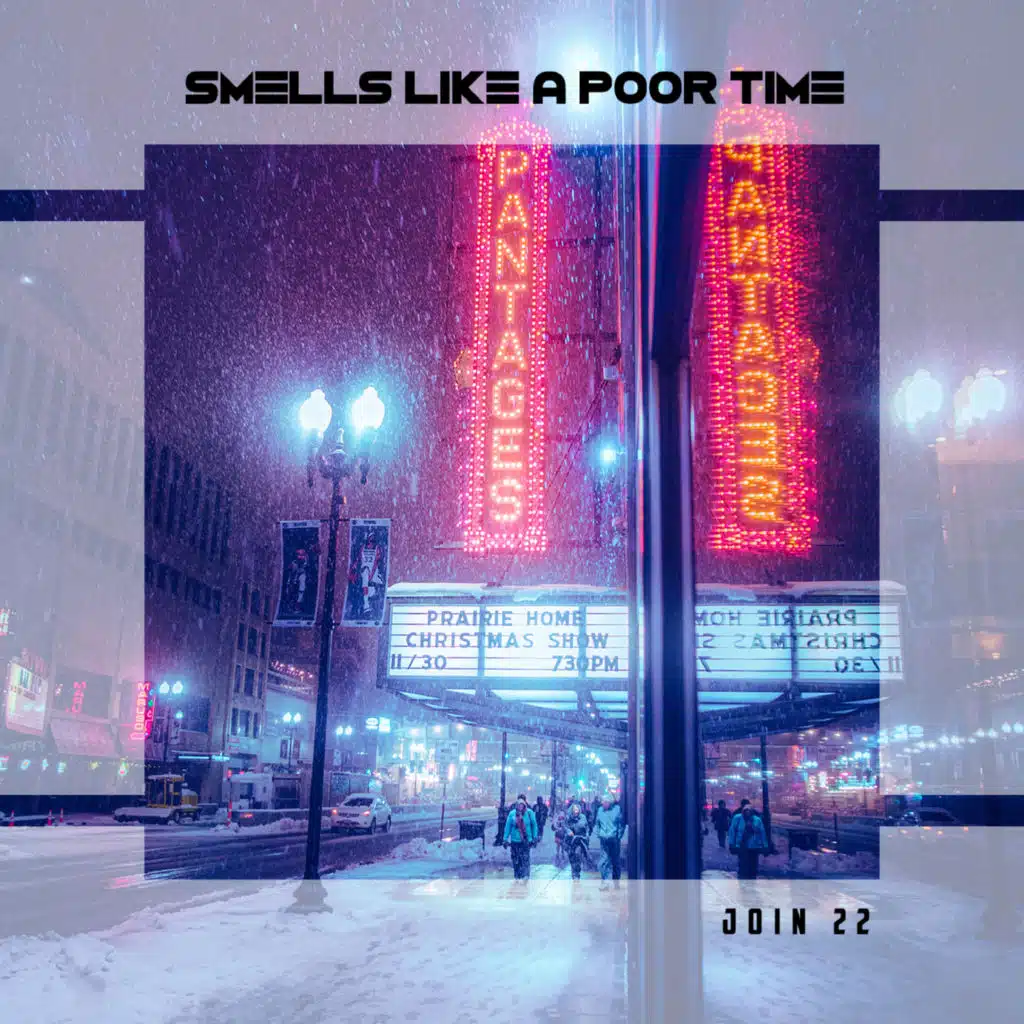 Smells Like A Poor Time Join 22
