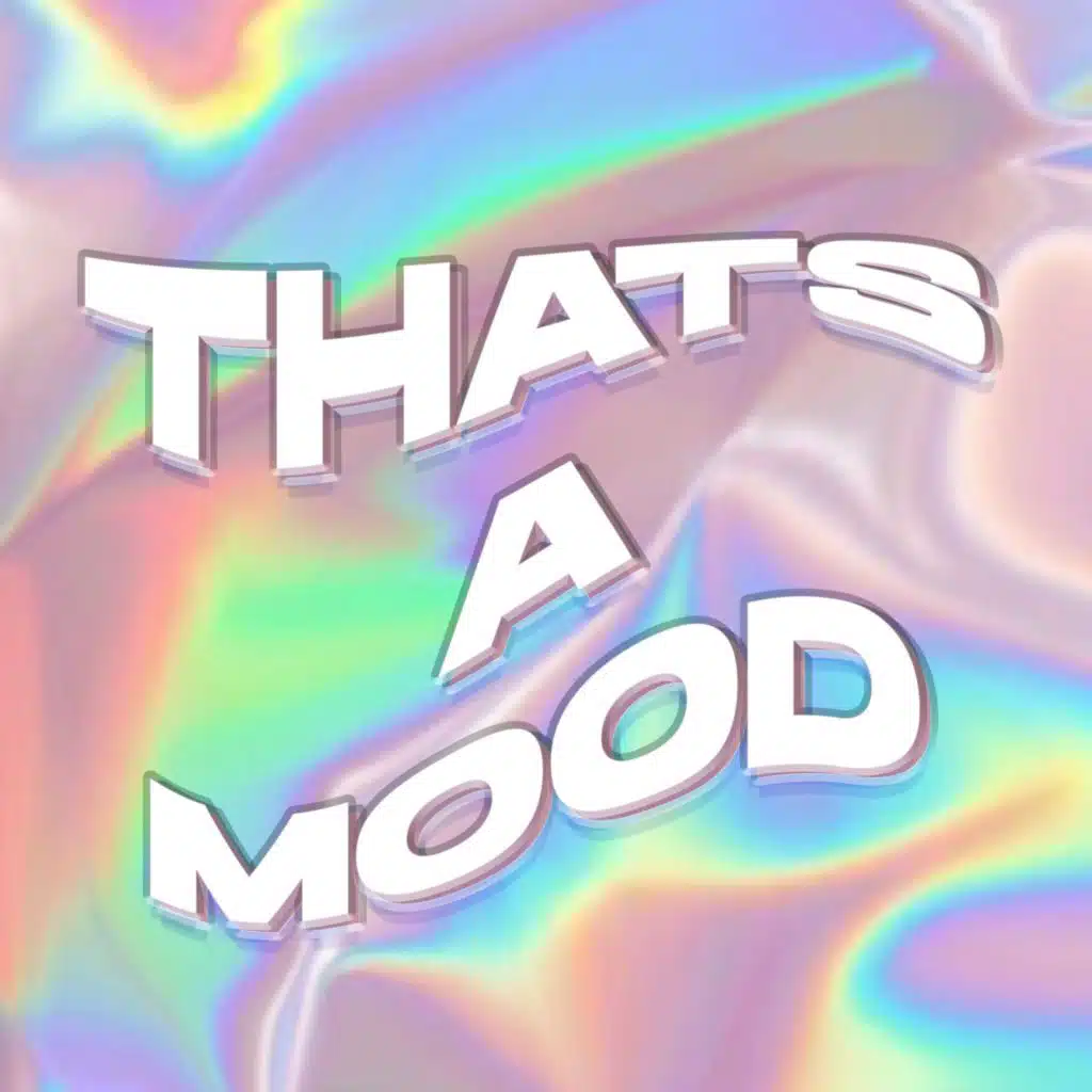 Thats a Mood
