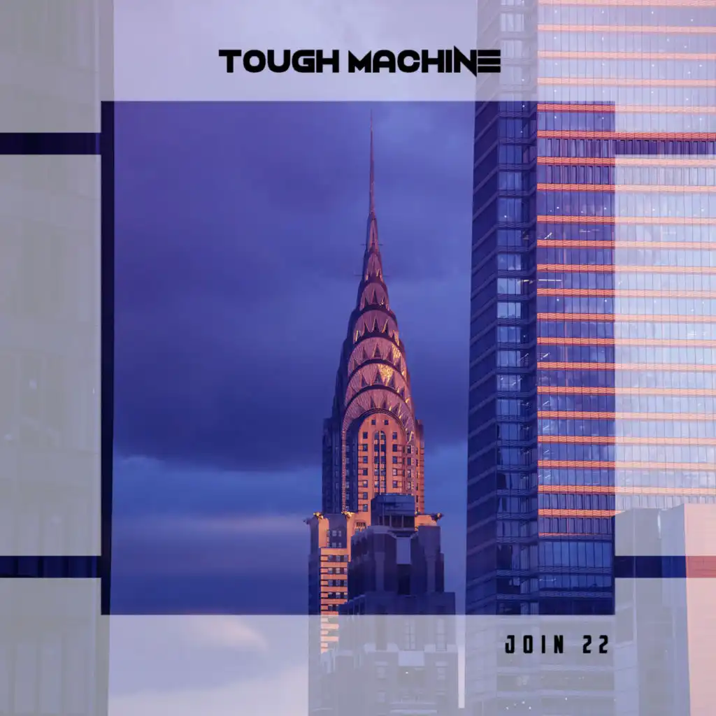 Tough Machine Join 22