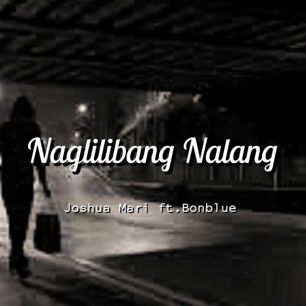 Naglilibang Nalang (feat. Bonblue)