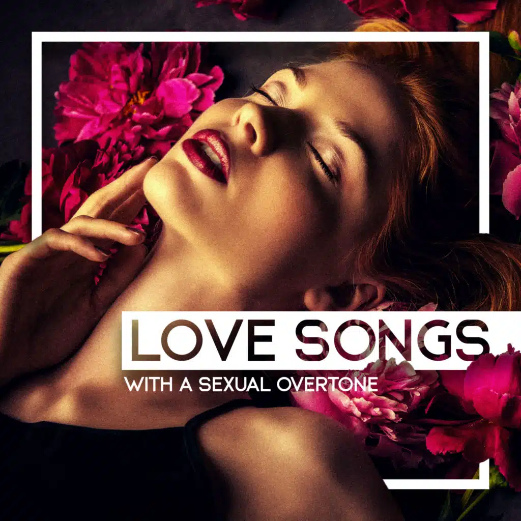 Love Songs With A Sexual Overtone: Erotic Instrumental Jazz