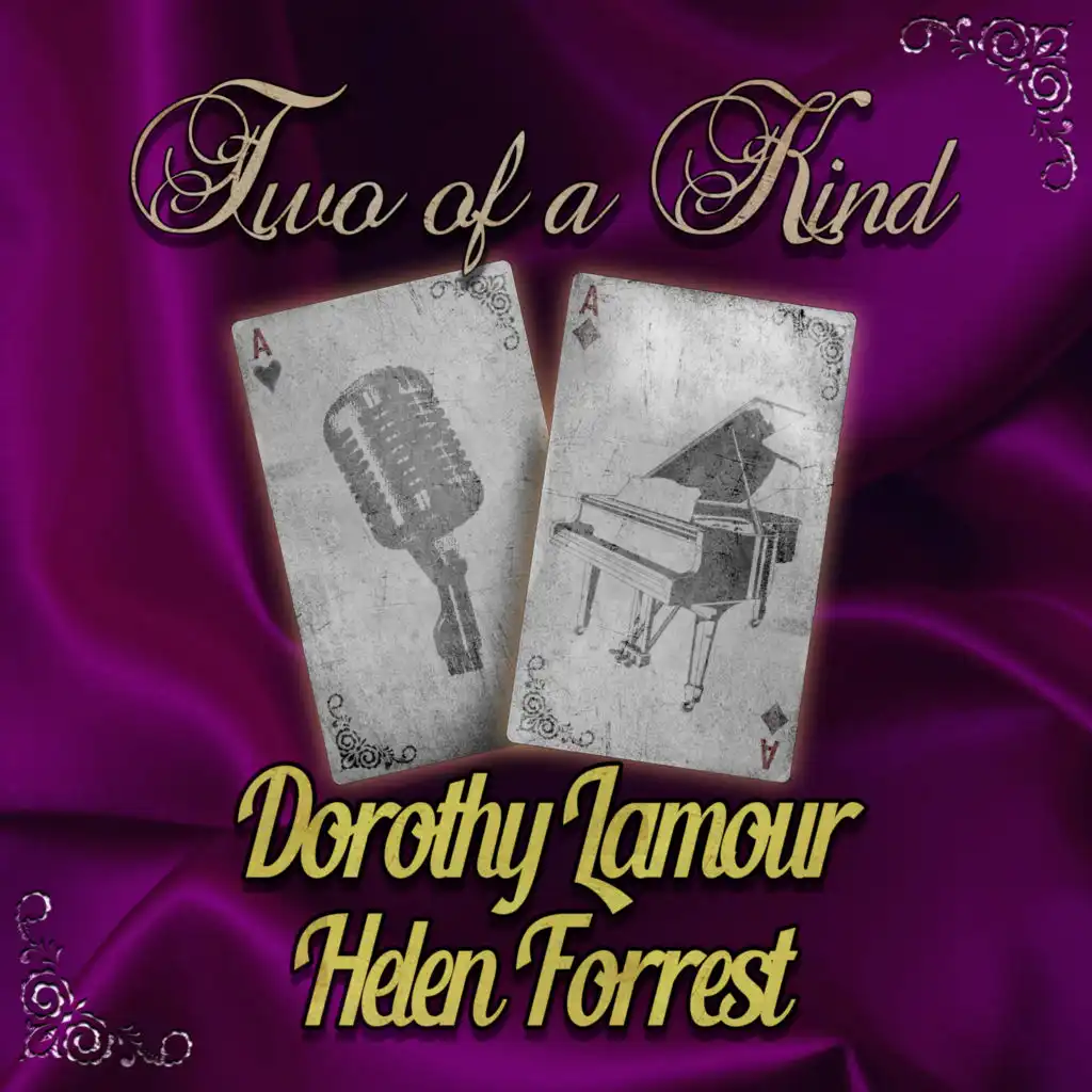 Two of a Kind: Dorothy Lamour & Helen Forrest